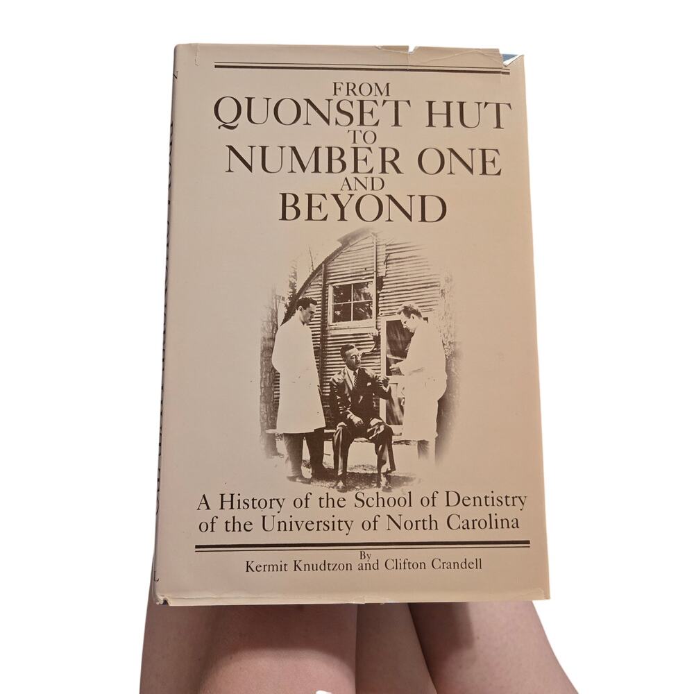 From Quonset Hut to Number One and Beyond UNC Dentistry History